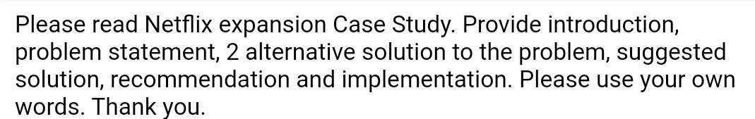 Please read Netflix expansion Case Study. Provide