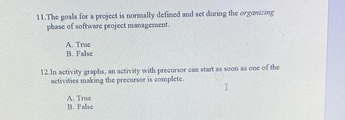 11.The goals for a project is normally defined