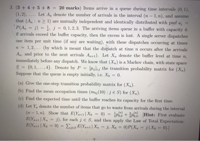 3. (3 +4 +5 + 8 = 20 marks) Items arrive in a
