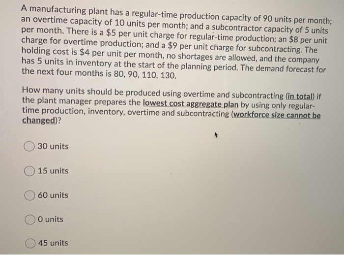 A manufacturing plant has a regular-time