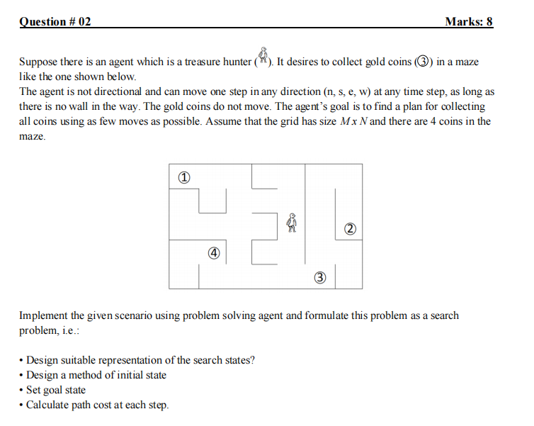 Question # 02 Marks: 8 Suppose there is an agent