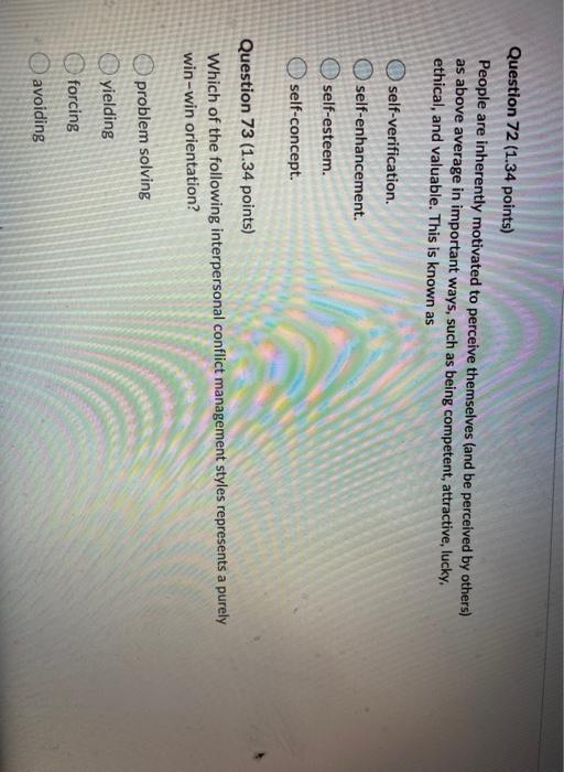 Question 74 (1.34 points) Situations with both