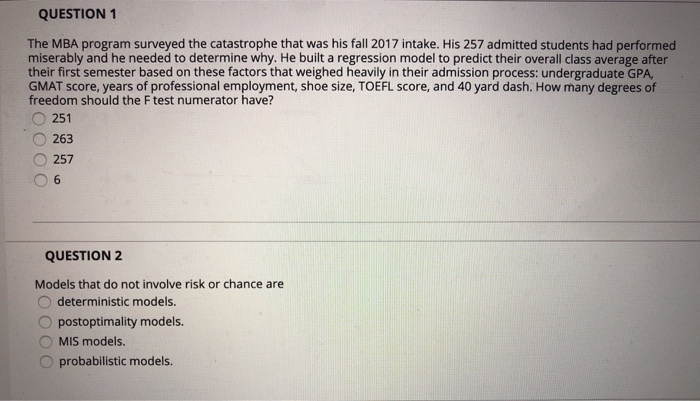 QUESTION 1 The MBA program surveyed the