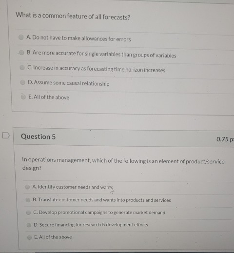 What is a common feature of all forecasts? A. Do