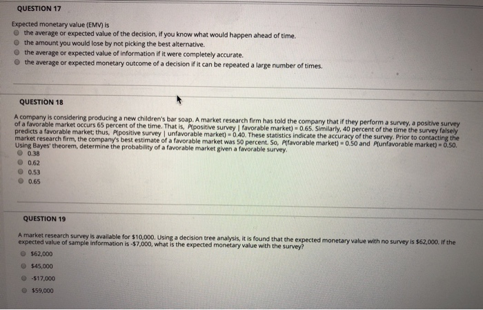 QUESTION 17 Expected monetary value (EMV) is the