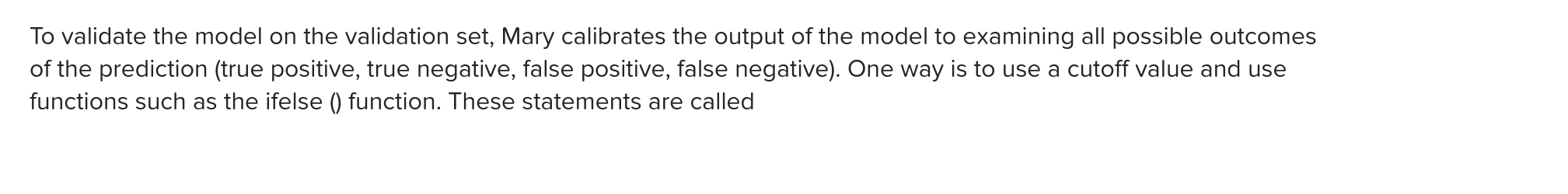 To validate the model on the validation set, Mary