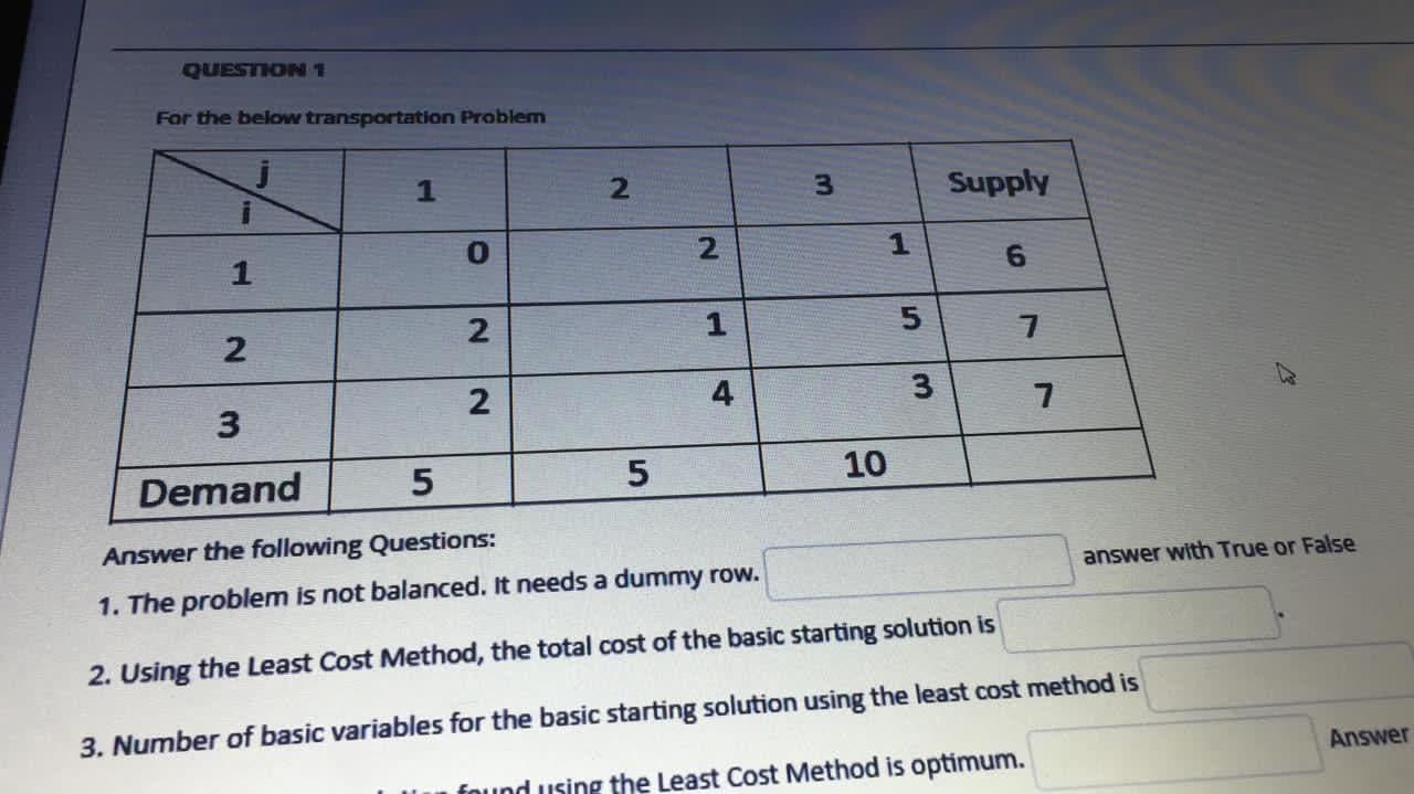 QUESTION 1 For the below transportation Problem j