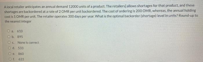 A local retailer anticipates an annual demand