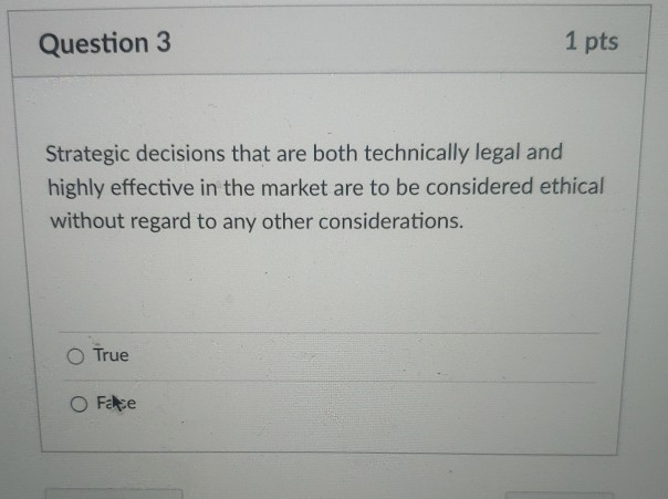 Question 3 1 pts Strategic decisions that are