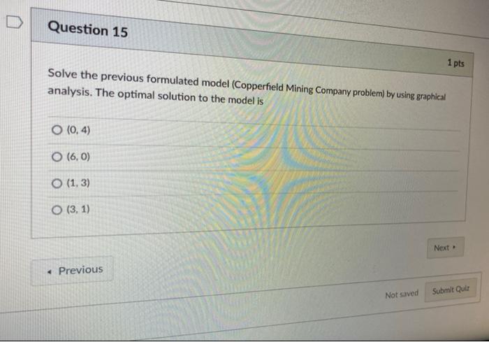 Question 15 1 pts Solve the previous formulated