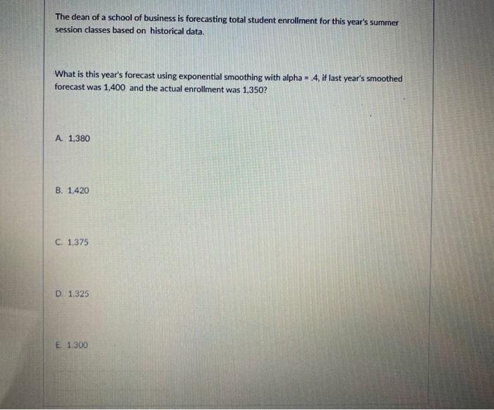 Show work please The dean of a school of business