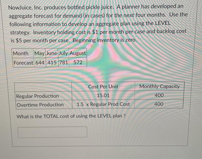 Question 13 1 pts NowJuice, Inc. produces bottled
