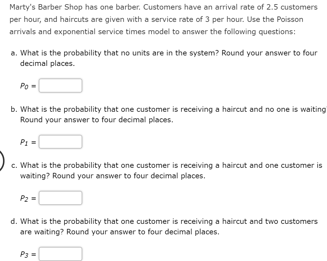 Marty's Barber Shop has one barber. Customers