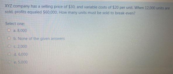 XYZ company has a selling price of $30, and