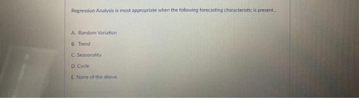 Regression Analysis is most appropriate when the