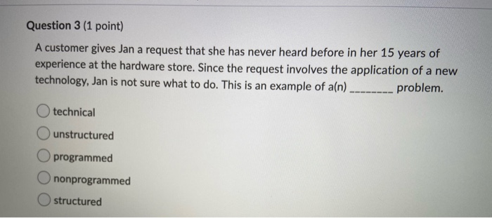 Question 3 (1 point) A customer gives Jan a