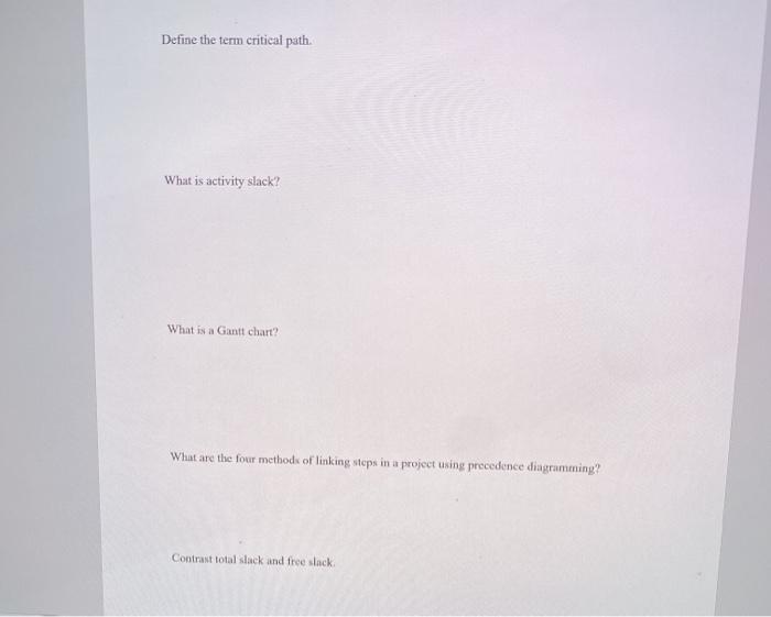 Define the term critical path. What is activity