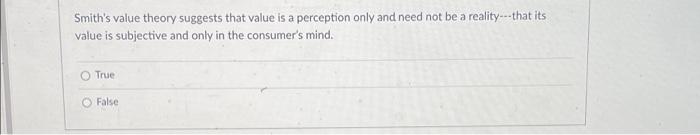 Smith's value theory suggests that value is a