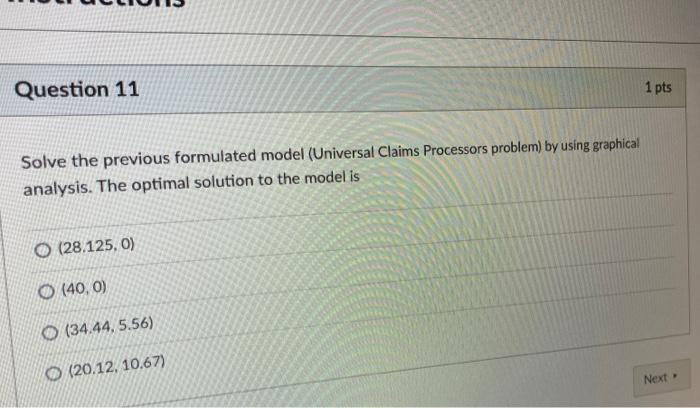 Question 11 1 pts Solve the previous formulated