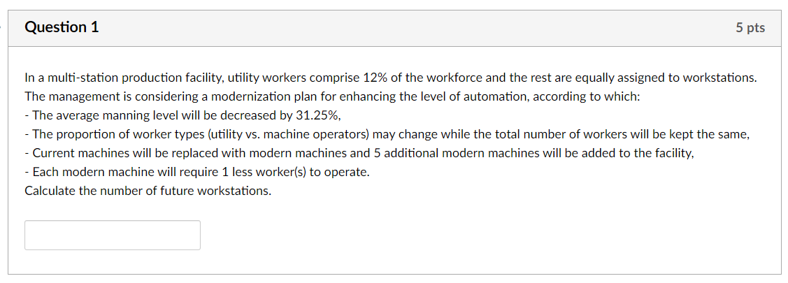 Question 1 5 pts In a multi-station production