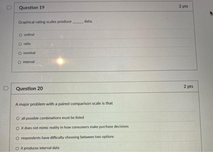 Question 19 2 pts Graphical rating scales produce