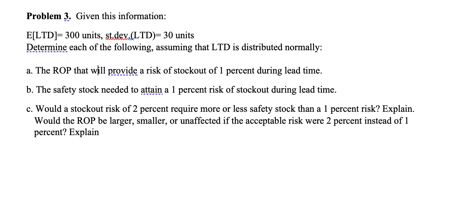 Problem 3. Given this information: E[LTD]= 300