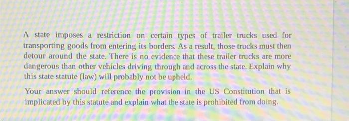 A state imposes a restriction on certain types of