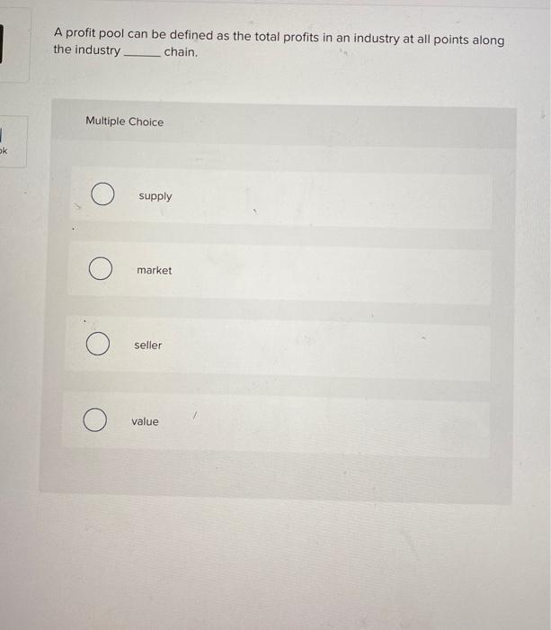 A profit pool can be defined as the total profits