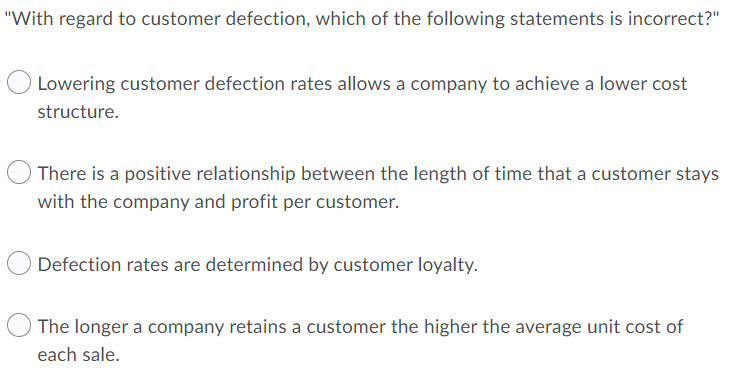 "With regard to customer defection, which of the