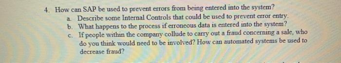 Please answer the whole question. 4. How can SAP