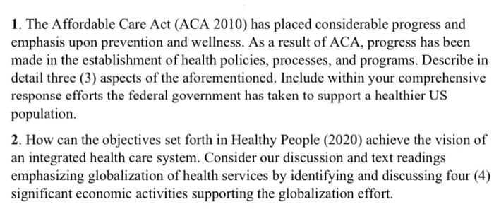 1. The Affordable Care Act (ACA 2010) has placed