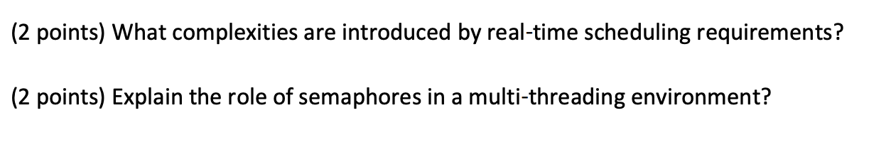 (2 points) What complexities are introduced by