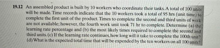 19.12 An assembled product is built by 10 workers