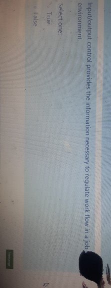 Input/output control provides the information