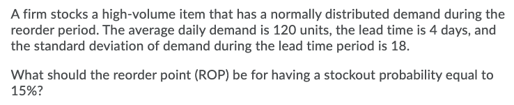 A firm stocks a high-volume item that has a