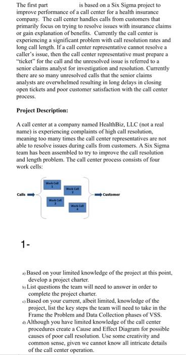 The first part is based on a Six Sigma project to