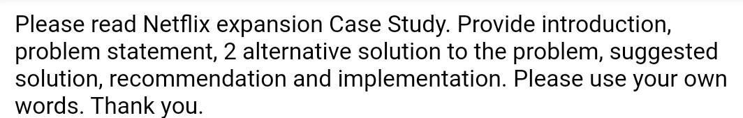 Please read Netflix expansion Case Study. Provide