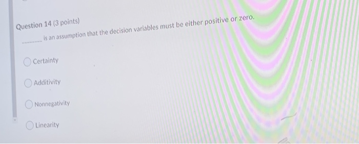 Question 14 (3 points) is an assumption that the