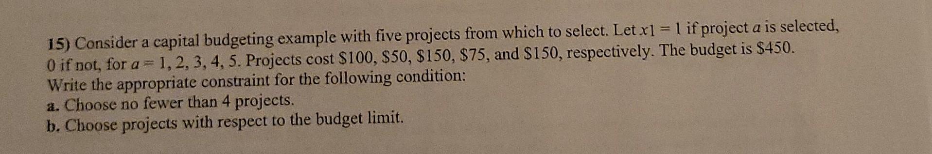15) Consider a capital budgeting example with