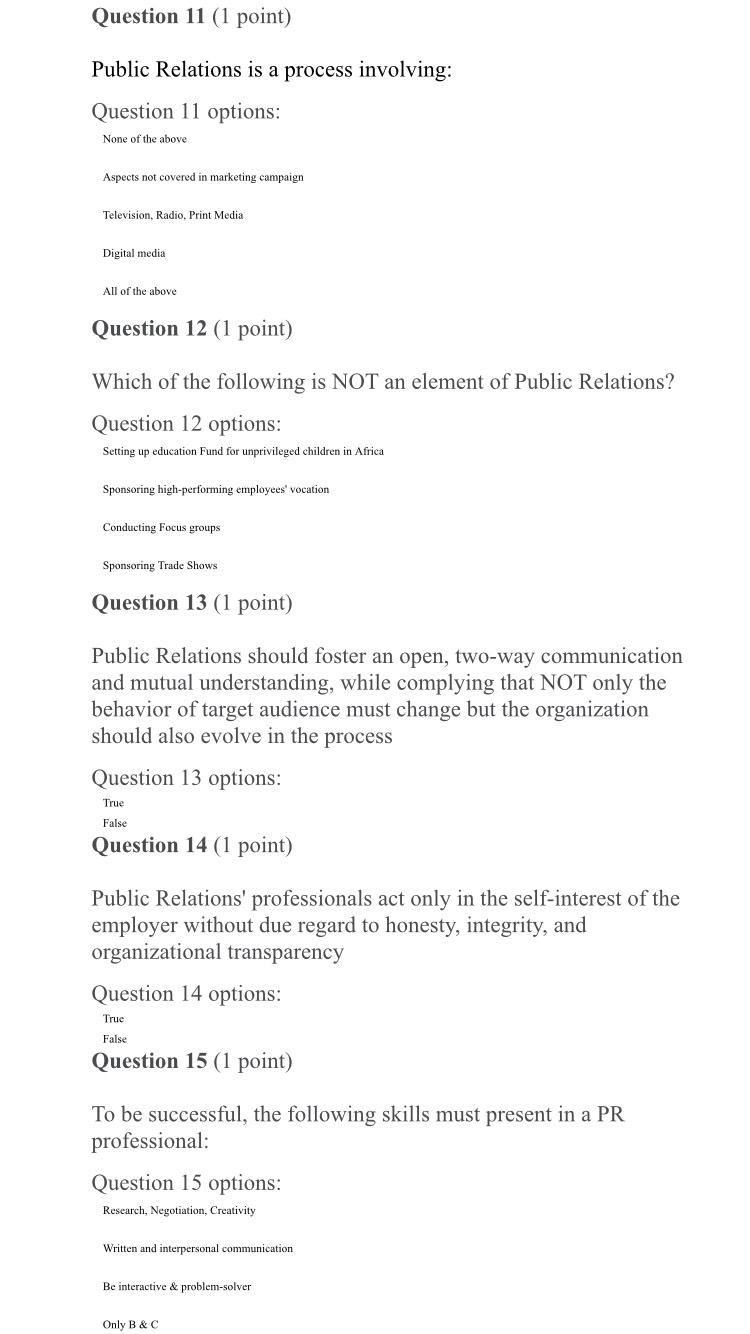 Question 11 (1 point) Public Relations is a