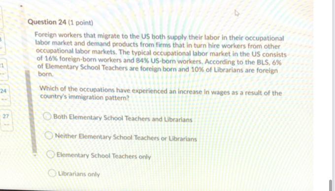 Question 24 (1 point) Foreign workers that