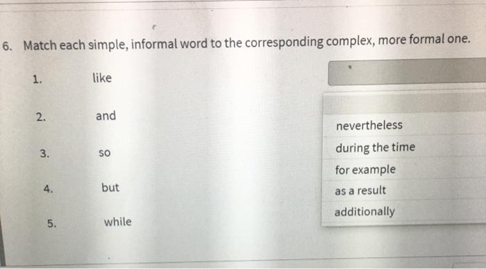 6. Match each simple, informal word to the
