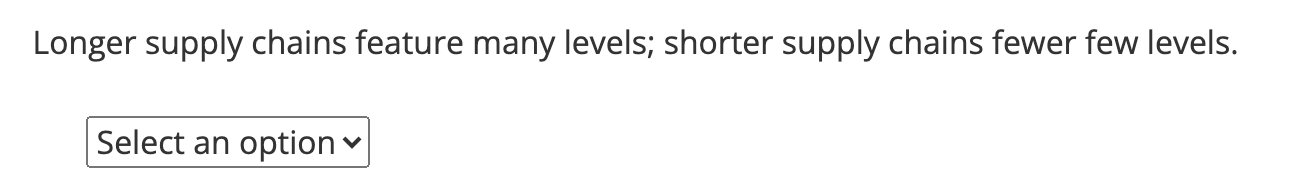 True or False? Longer supply chains feature many