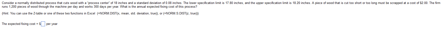 Consider a normally distributed process that cuts
