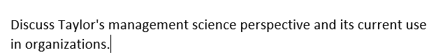 Discuss Taylor's management science perspective