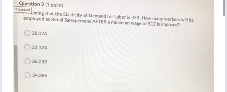 Question 2 (1 point) 15 Unsaved assuming that the
