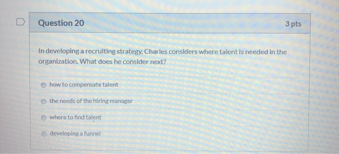Question 20 3 pts In developing a recruiting