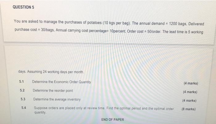 QUESTION 5 You are asked to manage the purchases