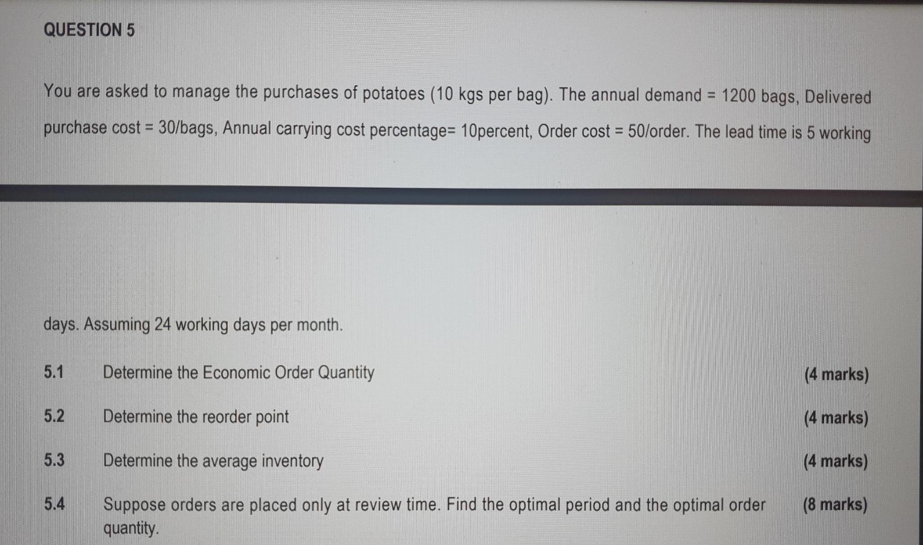 hi please assist with Question 5 You are asked to