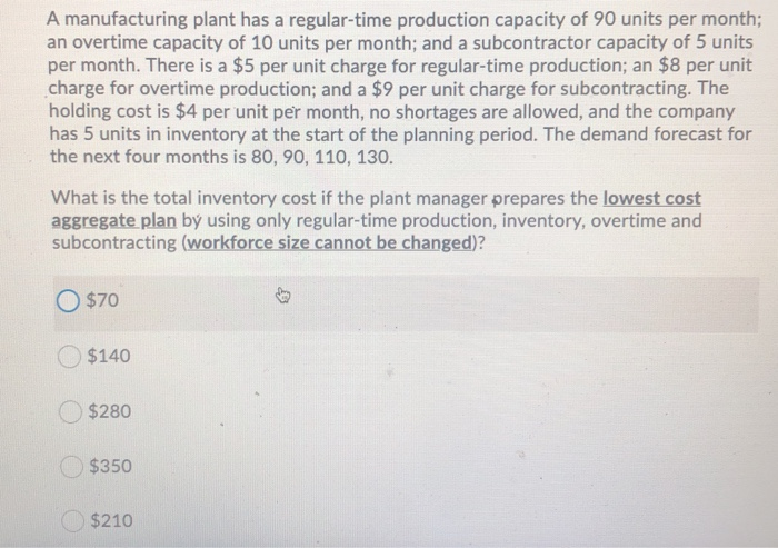A manufacturing plant has a regular-time